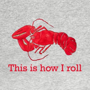 Lispe Lobster This is How I Roll Foodie Pun T-Shirt